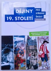 Dějiny 19. století pro SŠ ( pracovní sešit ) - Světové dějiny a dějiny českých zemí 