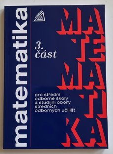 Matematika pro SOŠ a studijní obory SOU 3. část