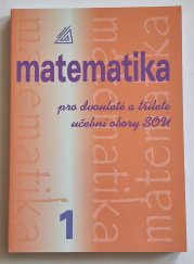 Matematika pro dvouleté a tříleté obory SOU, 1.díl - 