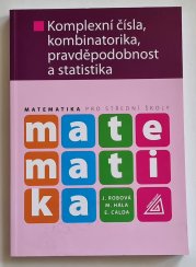 Matematika pro SŠ - Komplexní čísla, kombinatorika, pravděpodobnost a statistika - 