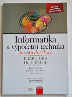 Informatika a výpočetní technika pro střední školy - praktická učebnice
