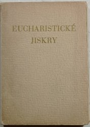 Eucharistické jiskry I.díl - 