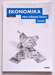 Ekonomika pro SŠ - Úvod ( učebnice ) - 