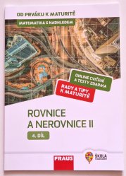 Matematika s nadhledem 4 - Rovnice a nerovnice II - Od prváku k maturitě