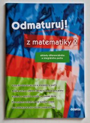 Odmaturuj! z matematiky 2 - Základy diferenciálního a integrálního počtu