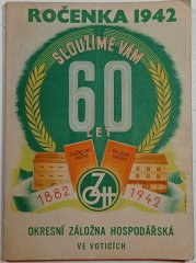 Ročenka 1942 - okresní záložna hospodářská ve Voticích 60let - 