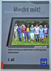 Macht mit ! 3. díl - pracovní sešit - učebnice němčiny pro ZŠ a víceletá gymnázia, druhý cizí jazyk