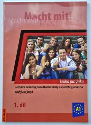 Macht mit ! 1. díl - kniha pro žáka  - učebnice němčiny pro ZŠ a víceletá gymnázia, druhý cizí jazyk