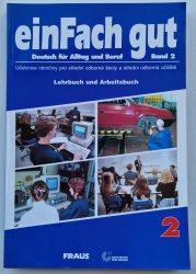 Einfach gut band  2 - Lehrbuch und Arbeitsbuch - Učebnice němčiny pro SOŠ  a SOU 