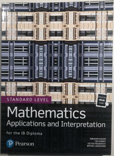 Mathematics Applications and Interpretation for the IB Diploma Standard Level 