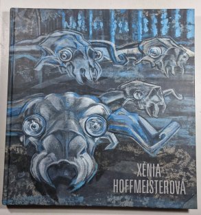Xénia Hoffmeisterová - Příběhy hravé a dravé / Stories Playful and Unmerciful