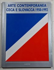 Arte Contemporanea Ceca E Slovacca 1950 - 1992 - 
