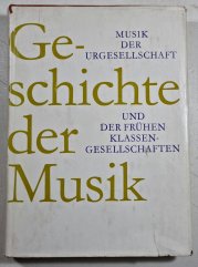 Geshichte der Musik I - Musik der Urgesellschaft und der frühen Klassengesellschaften - 