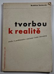 Tvorbou k realitě - studie k problematice současné české literatury