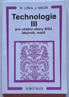 Technologie III - pro učební obory SOU lakýrník, malíř