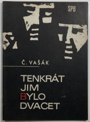 Tenkrát jim bylo dvacet - 