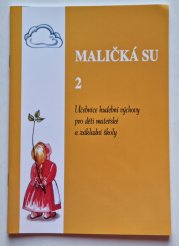 Maličká su 2 - učebnice hudební výchovy pro děti mateřské a základní školy