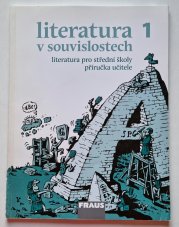 Literatura v souvislostech 1 - příručka učitele - Od hieroglyfů ke kalamáři aneb Od starověku k osvícení