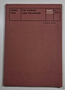 Felix Kadlinský a jeho Zdoroslavíček 