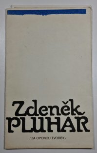 Zdeněk Pluhař - Za oponou tvorby 