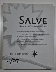 Salve 4/2007 - Co je teologie? - revue pro teologii, duchovní život a kulturu