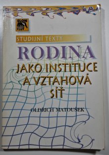 Rodina jako instituce a vztahová síť