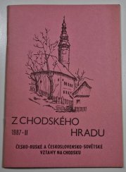 Z chodského hradu 1987 - II  - Česko-ruské a československo-sovětské vztahy na Chodsku