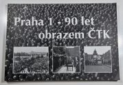 Praha 1 - 90 let obrazem ČTK - 