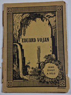 Eduard Vojan - Jeho život a dílo
