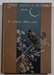 V zášeru minulosti - Spisy Adolfa Heyduka XVIII.