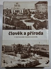 Člověk a příroda v novodobé české kultuře - Sborník sympozia v Plzni 13.- 15. března 1986