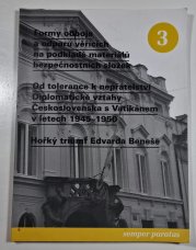 Semper paratus 3 - Formy odboje a odporu věřících na podkladě materiálů bezpečnostních složek, Od tolerance k nepřátelství, Diplomatické vztahy Československa s Vatikánem v letech 1945-1950; Hořký triumf Edvarda Beneše