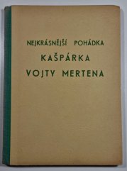 Nejkrásnější pohádka Kašpárka Vojty Mertena - 