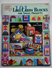 101 Log Cabin Blocks for Small Projects - 