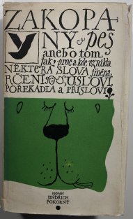 Zakopaný pes aneb o tom jak, proč a kde vznikla některá slova, jména, rčení, úsloví, pořekadla a přísloví