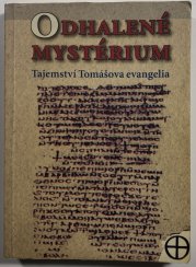 Odhalené mystérium. Tajemství Tomášova evangelia - 