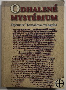 Odhalené mystérium. Tajemství Tomášova evangelia