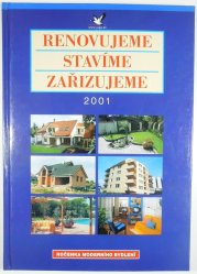 Renovujeme stavíme zařizujeme 2001 - Ročenka moderního bydlení