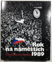 Rok na náměstích - Československo 1989 - 