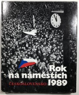 Rok na náměstích - Československo 1989