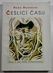 Česlicí času - Život a dílo Karla Fleischmanna