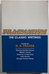 Pragmatism the Classic Writing - 