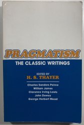Pragmatism the Classic Writing - 