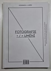 Fotografie + / = umění - 