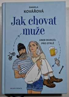 Jak chovat muže aneb Manuál pro otrlé