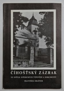 Číhošťský zázrak ve světle svědeckých výpovědí a dokumentů