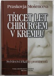 Třicet let chirurgem v Kremlu - 
