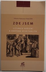 Zde jsem - Liturgie svěcení a kněžská spiritualita - 