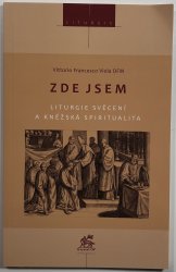 Zde jsem - Liturgie svěcení a kněžská spiritualita - 