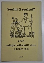 Soužití nebo soužení aneb milující ušlechtilá duše a bratr osel - 